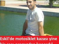 Motosiklet kazası Eskil'de bir can daha aldı