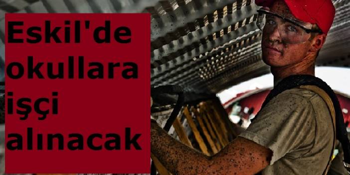 Eskil'de okullara işçi alınacak