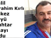 Halil İbrahim Kırlı Kökez Köyü Muhtar Adayı Oldu