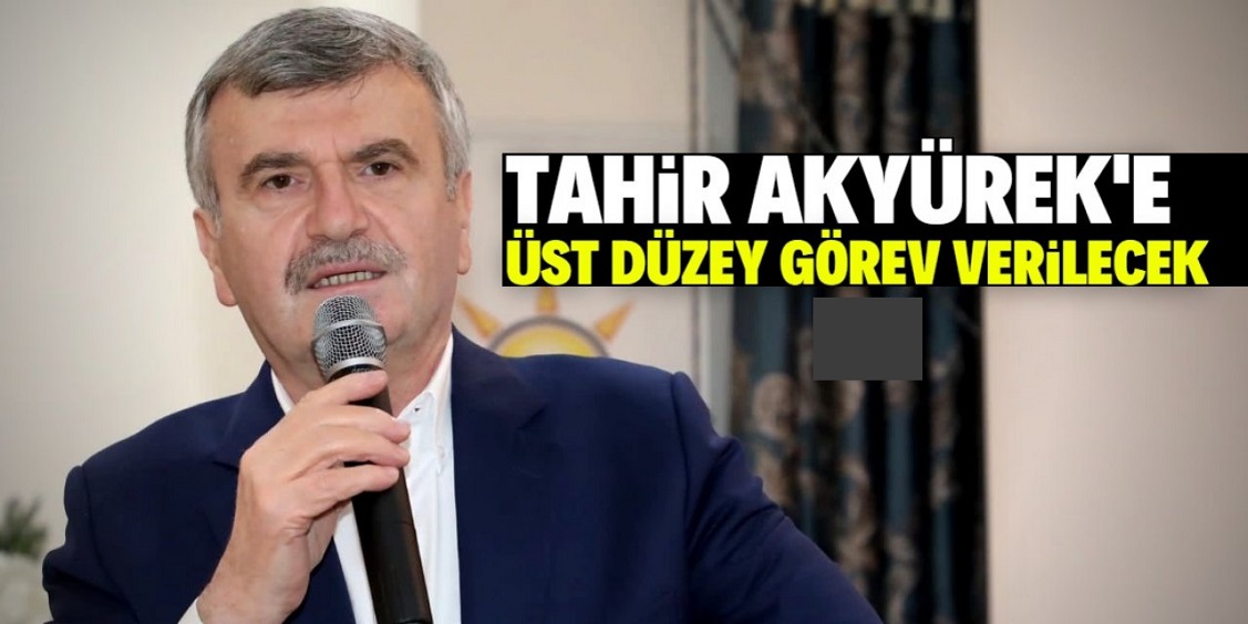 Yakışır! Tahir Akyürek AK Parti Genel Başkan Yardımcısı oluyor