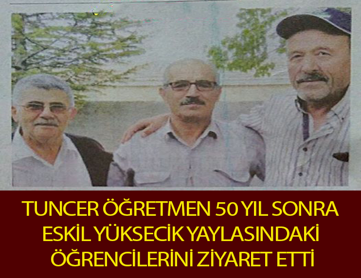 Tuncer Öğretmen’den 50 sonra Yüksecik Yaylasındaki Öğrencilerine Ziyaret!