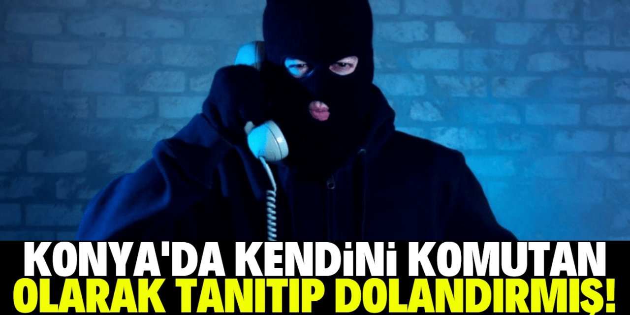 Kendisini karakol komutanı olarak tanıtıp dolandırdığı iddiası