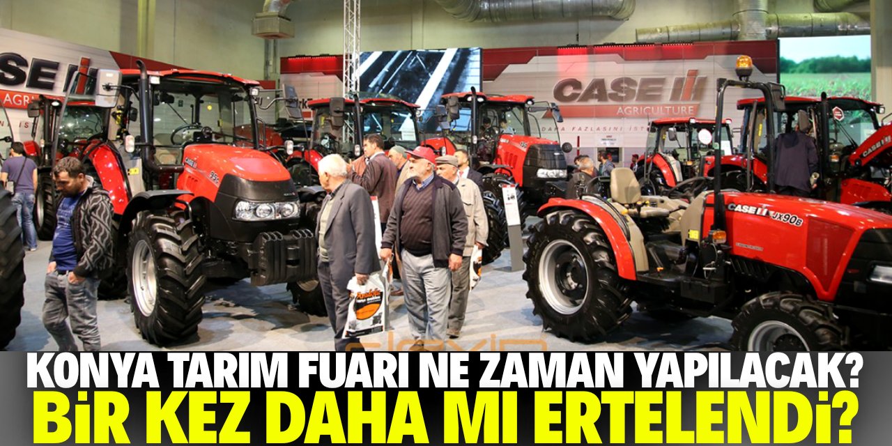 Konya Tarım Fuarı ertelendi iddiası