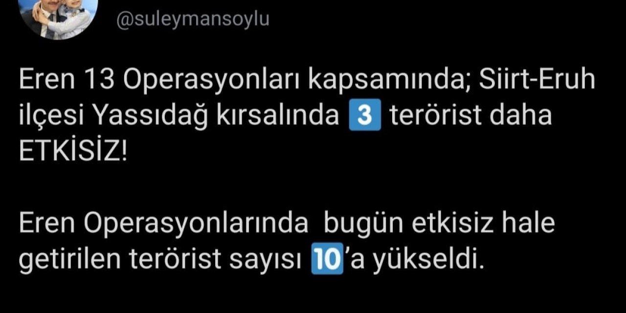 Bakan Soylu: “Eren Operasyonlarında bugün etkisiz hale getirilen terörist sayısı 10’a yükseldi”