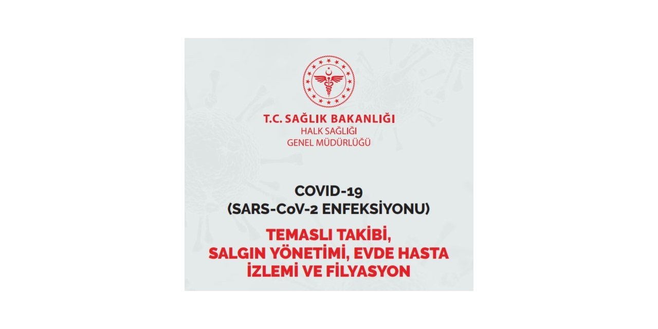 Sağlık Bakanlığı, ’Temaslı Takibi, Salgın Yönetimi, Evde Hasta İzlenimi ve Filyasyon Rehberi’ni güncelledi