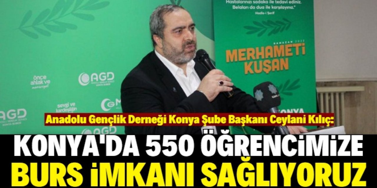 "AGD yıllardır Konya gençliğine ev sahipliği yapıyor!"