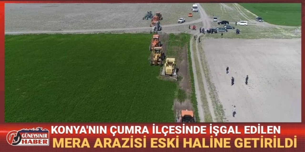 Konya'da işgal edilen mera arazisi sürüldü, eski haline getirildi