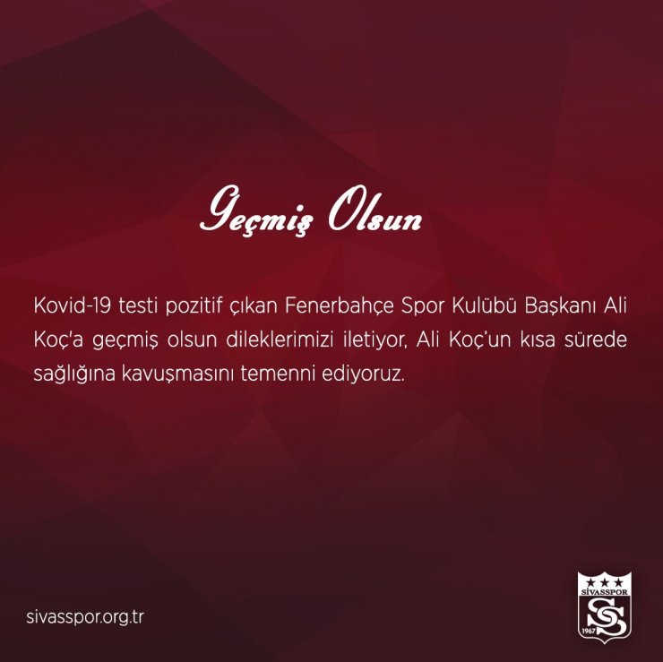 Sivasspor’dan Ali Koç’a geçmiş olsun mesajı